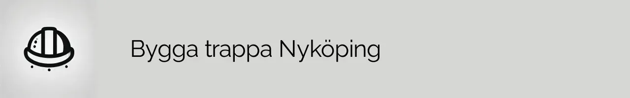 Bygga trappa Nyköping